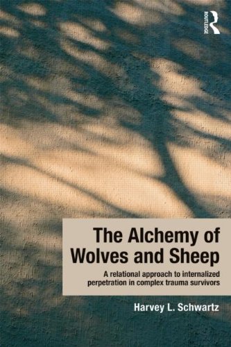 The Alchemy of Wolves and Sheep: A Relational Approach to Internalized Perpetration in Complex Trauma Survivors (Hardback Edition)