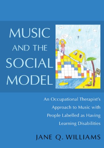 Music and the Social Model: An Occupational Therapist's Approach to Music with People Who Have Been Labelled as Having Learning Disabilities