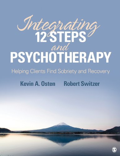 Integrating 12 Steps and Psychotherapy: Helping Clients Find Sobriety and Recovery