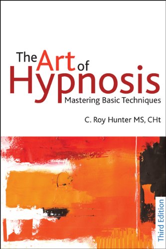 The Art of Hypnosis: Mastering Basic Techniques: Third Edition