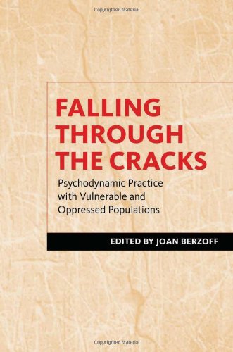 Falling Through the Cracks: Psychodynamic Practice with Vulnerable and Oppressed Populations