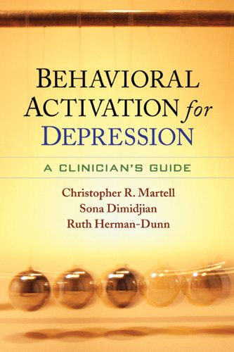 Behavioral Activation for Depression: A Clinician's Guide