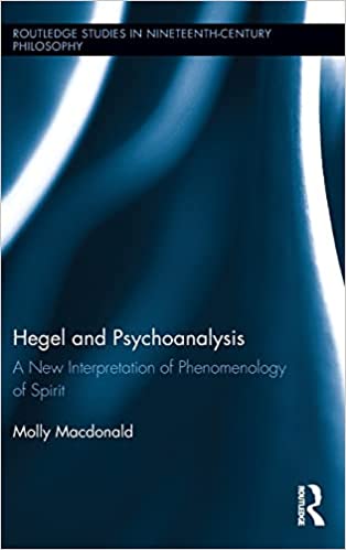 Hegel and Psychoanalysis: A New Interpretation of Phenomenology of Spirit