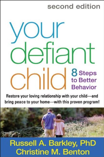 Your Defiant Child: Eight Steps to Better Behavior: Second Edition