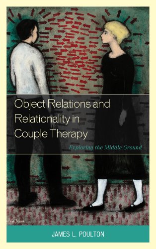 Object Relations and Relationality in Couple Therapy: Exploring the Middle Ground