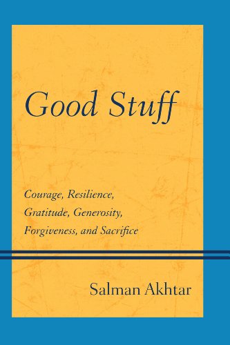 Good Stuff: Generosity, Resilience, Humility, Gratitude, Forgiveness, and Sacrifice