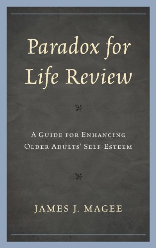 Paradox for Life Review: A Guide for Protecting Older Adults' Self Esteem