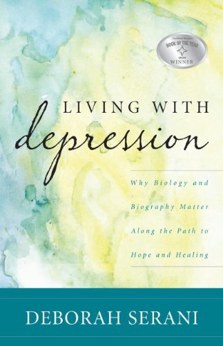 Living with Depression: Why Biology and Biography Matter Along the Path to Hope and Healing