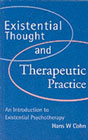 Existential Thought and Therapeutic Practice: An Introduction to Existential Psychotherapy