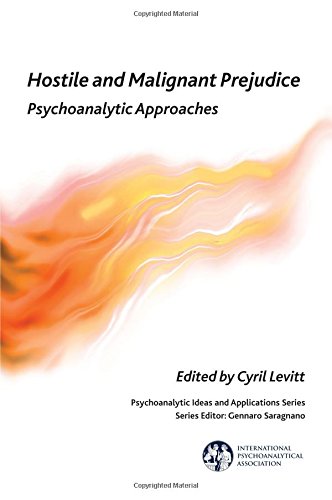 Hostile and Malignant Prejudice: Psychoanalytic Approaches