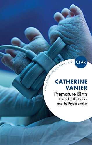 Premature Birth: The Baby, the Doctor and the Psychoanalyst