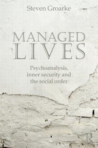 Managed Lives: Psychoanalysis, Inner Security and the Social Order