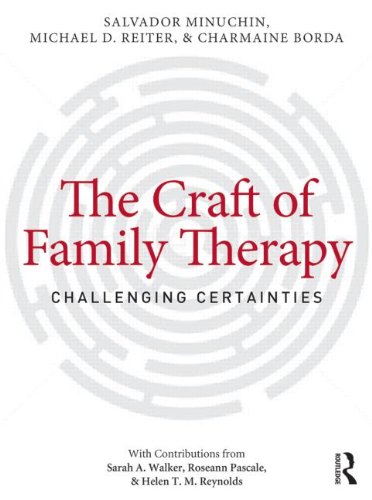 The Craft of Family Therapy: Challenging Certainties