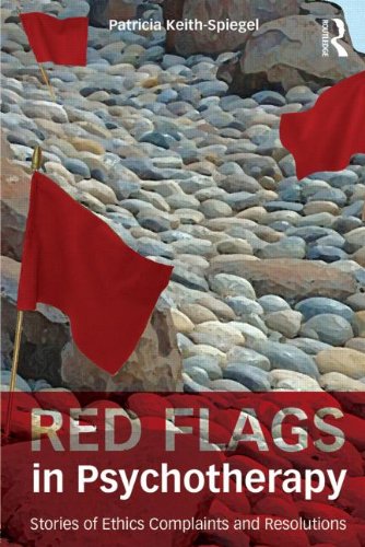 Red Flags in Psychotherapy: Stories of Ethics Complaints and Resolutions