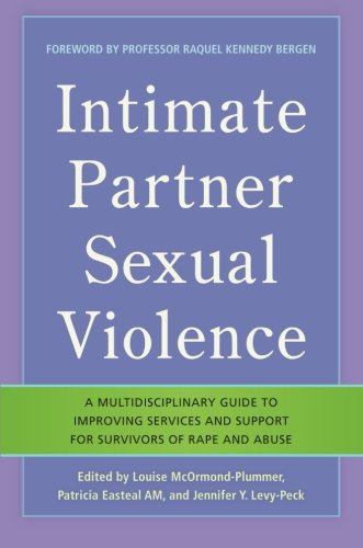 Intimate Partner Sexual Violence: A Multidisciplinary Guide to Improving Services and Support for Survivors of Rape and Abuse