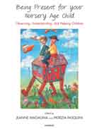 Being Present for Your Nursery Age Child: Observing, Understanding, and Helping Children
