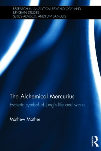The Alchemical Mercurius: Esoteric Symbol of Jung's Life and Works