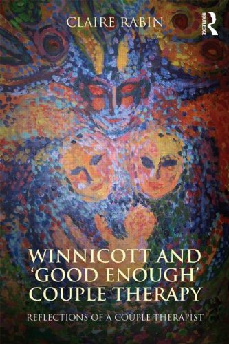 Winnicott and 'Good Enough' Couple Therapy: Reflections of a Couple Therapist