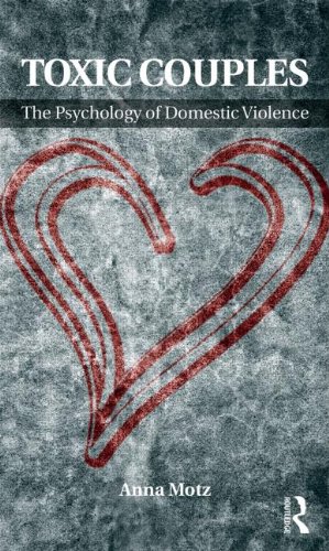 Toxic Couples: The Psychology of Domestic Violence