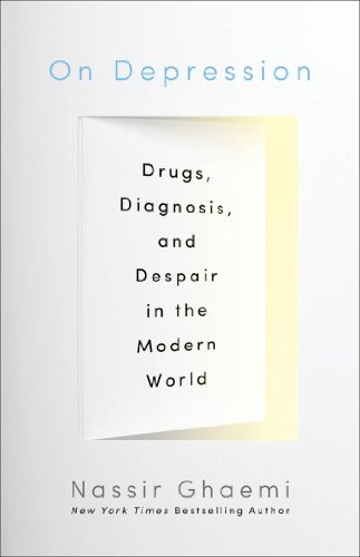 On Depression: Drugs, Diagnosis, and Despair in the Modern World