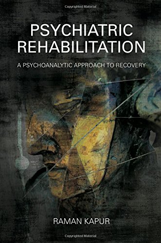Psychiatric Rehabilitation: A Psychoanalytic Approach to Recovery