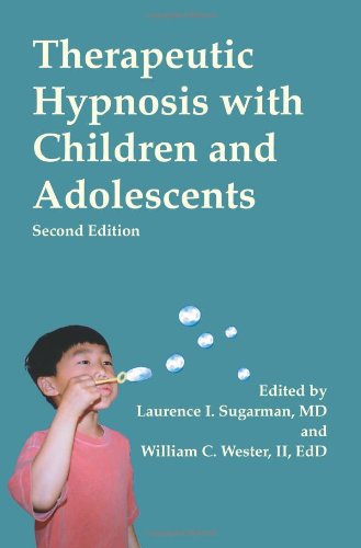 Therapeutic Hypnosis with Children and Adolescents: Second Edition