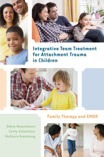 Integrative Team Treatment for Attachment Trauma in Children: Family Therapy and EMDR