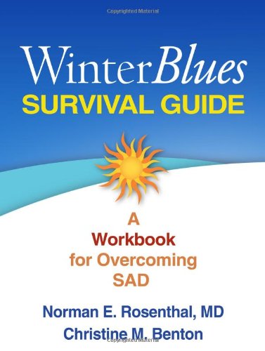 Winter Blues Survival Guide: A Workbook for Overcoming SAD