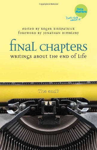 Final Chapters: Writings About the End of Life