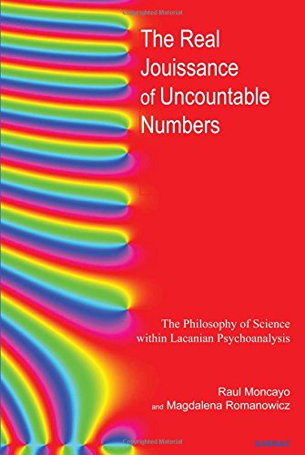 The Real Jouissance of Uncountable Numbers: The Philosophy of Science within Lacanian Psychoanalysis