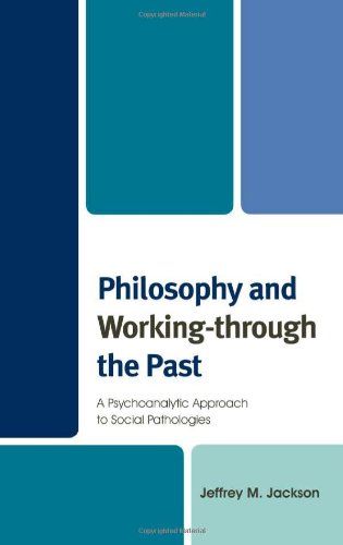 Philosophy and Working-through the Past: A Psychoanalytic Approach to Social Pathologies