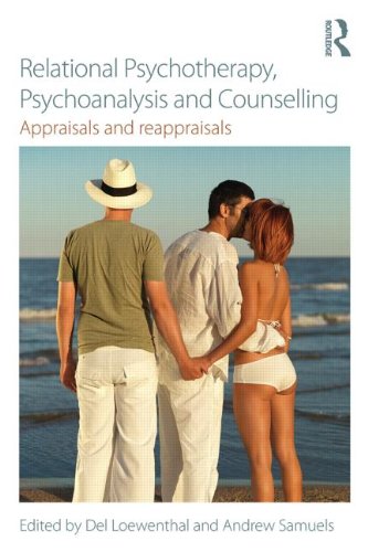 Relational Psychotherapy, Psychoanalysis and Counselling: Appraisals and Reappraisals