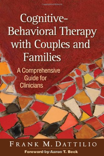 Cognitive-Behavioral Therapy with Couples and Families: A Comprehensive Guide for Clinicians