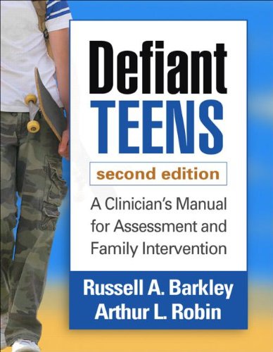 Defiant Teens: A Clinician's Manual for Assessment and Family Intervention: Second Edition