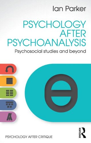Psychology After Psychoanalysis: Psychosocial Studies and Beyond