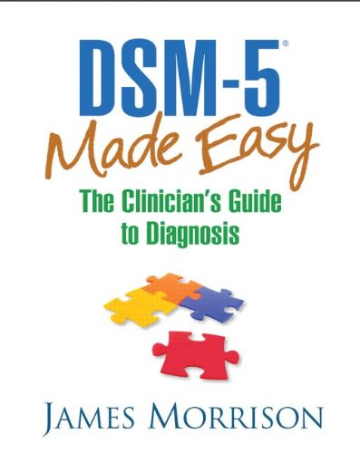 DSM-5 Made Easy: The Clinician's Guide to Diagnosis