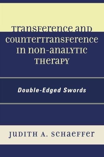 Transference and Countertransference in Non-Analytic Therapy: Double-Edged Swords