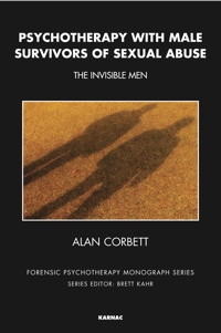 Psychotherapy with Male Survivors of Sexual Abuse: The Invisible Men