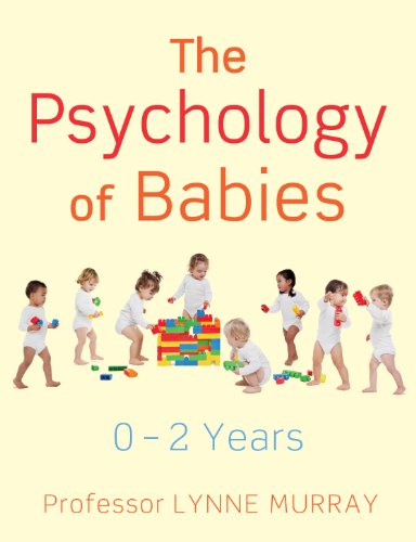The Psychology of Babies: How Relationships Support Development from Birth to Two