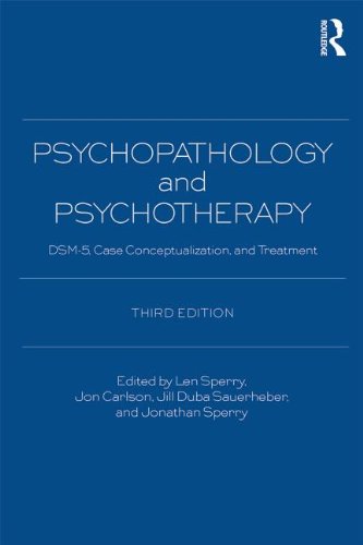 Psychopathology and Psychotherapy: DSM-5 Diagnosis, Case Conceptualization, and Treatment: Third Edition