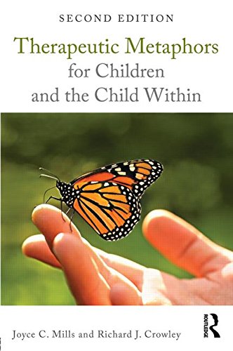 Therapeutic Metaphors for Children and the Child Within: Second Edition