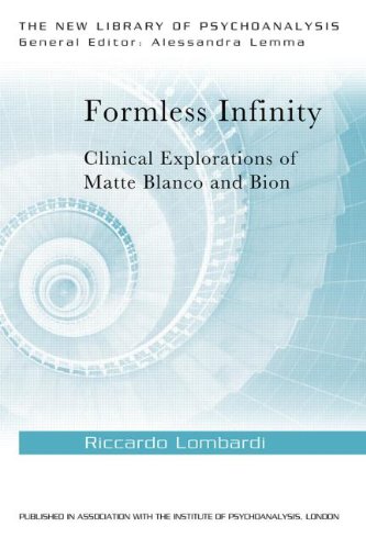 Formless Infinity: Clinical Explorations of Matte Blanco and Bion