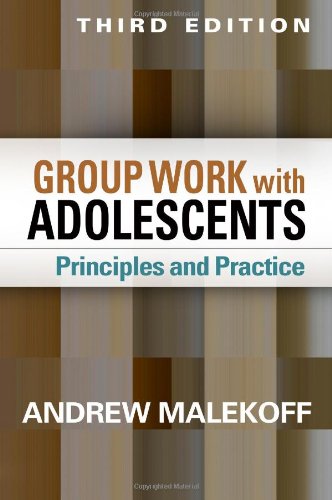 Group Work with Adolescents: Principles and Practice: Third Edition