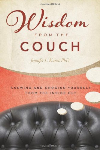 Wisdom from the Couch: Knowing and Growing Yourself from the Inside Out