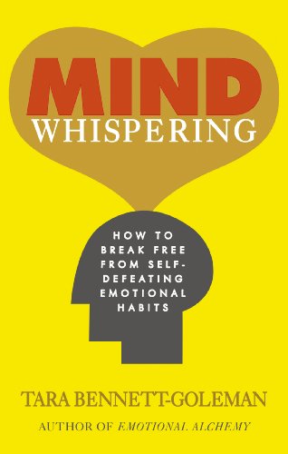 Mind Whispering: How to Break Free from Self-Defeating Emotional Habits
