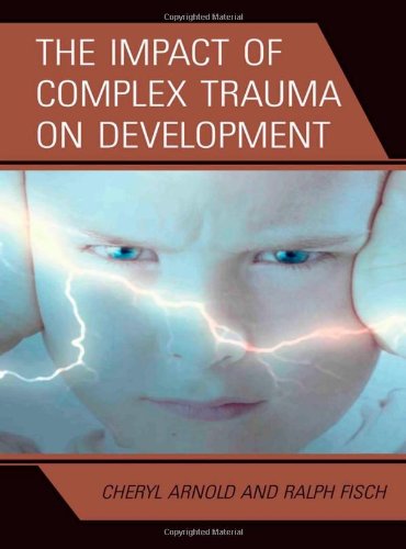 The Impact of Complex Trauma on Development