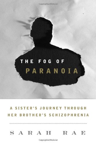 The Fog of Paranoia: A Sister's Journey Through Her Brother's Schizophrenia