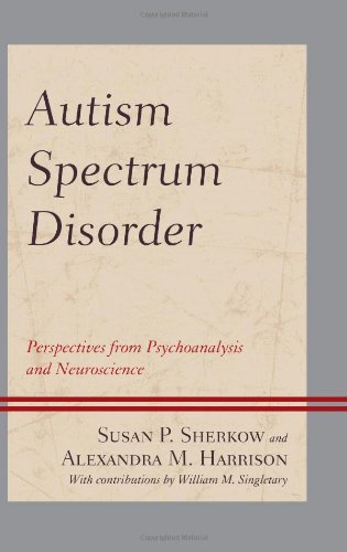 Autism Spectrum Disorder: Perspectives from Psychoanalysis and Neuroscience