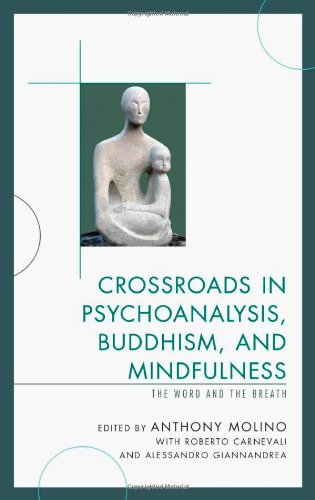 Crossroads in Psychoanalysis, Buddhism, and Mindfulness: The Word and the Breath