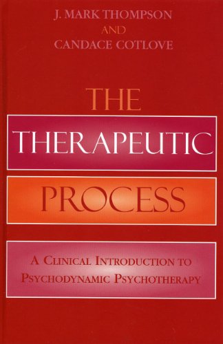 The Therapeutic Process: A Clinical Introduction to Psychodynamic Psychotherapy